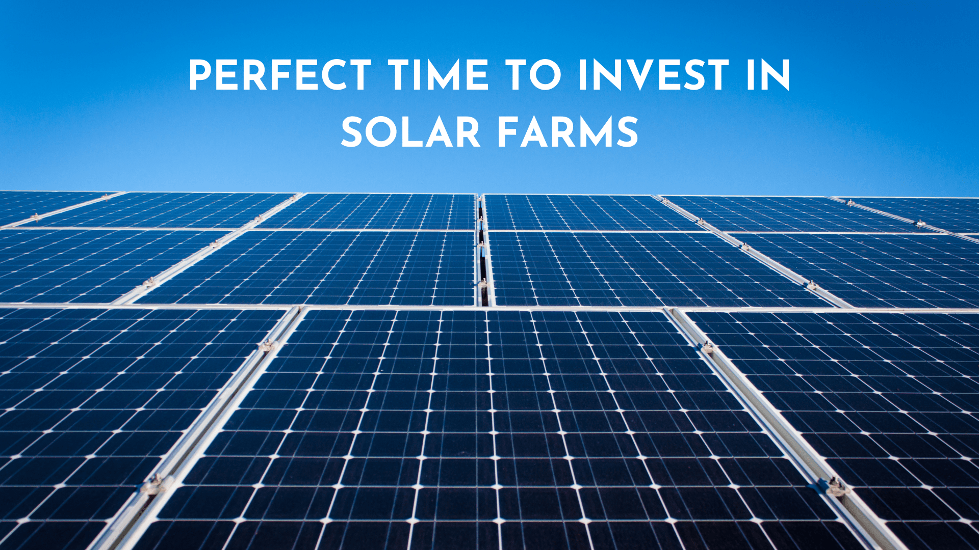 Perfect Time to Invest in Solar Farms