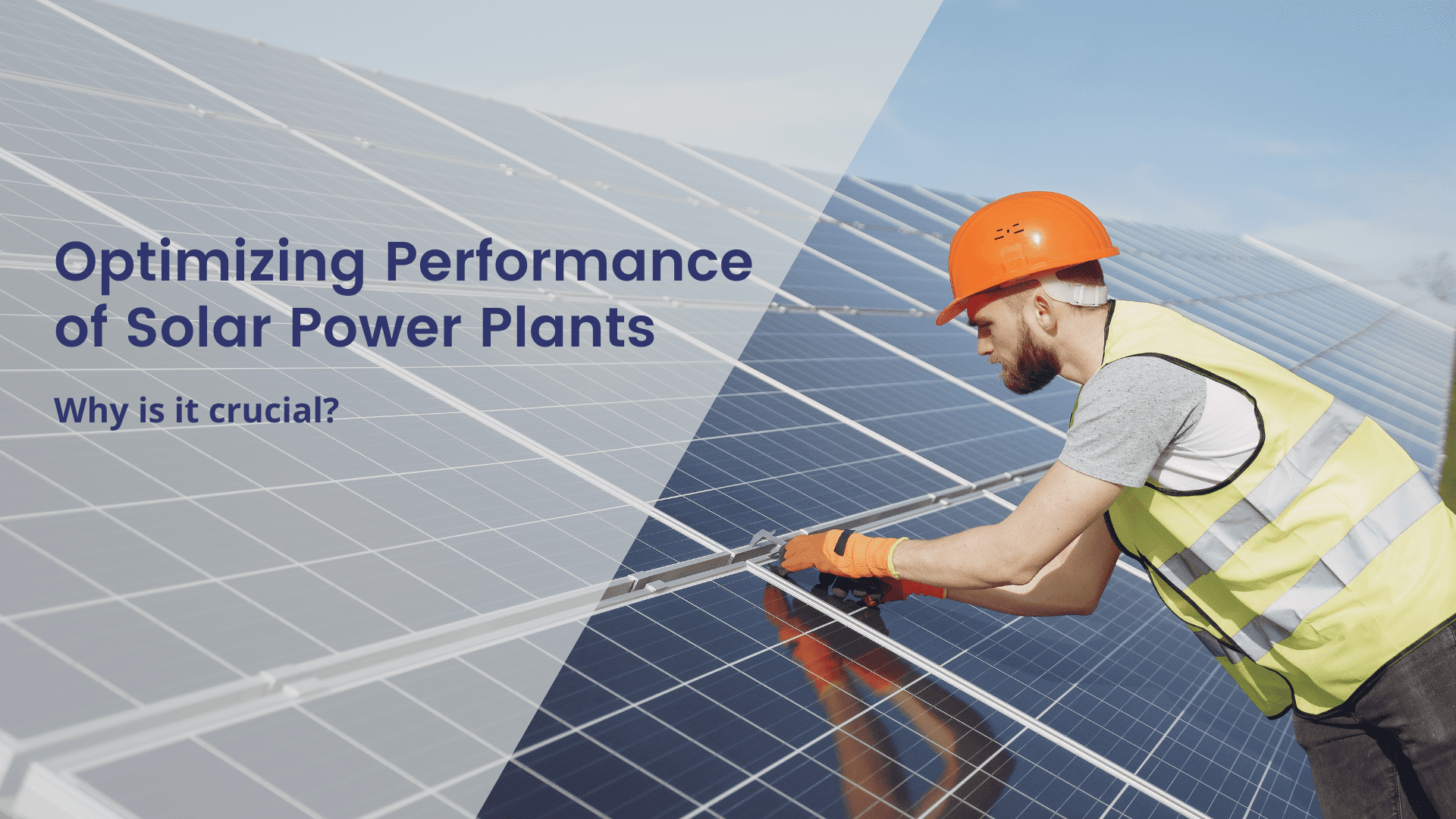 Optimizing Performance of Solar Power Plants - Why is it crucial?