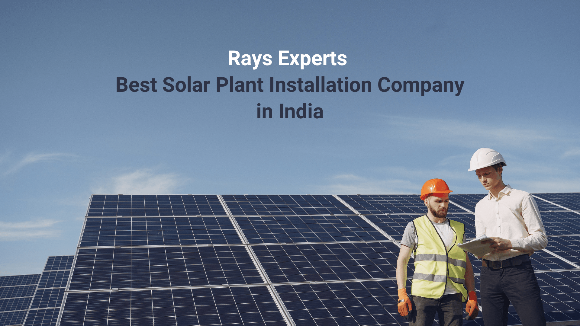 Rays Experts - Best Solar Plant Installation Company in India