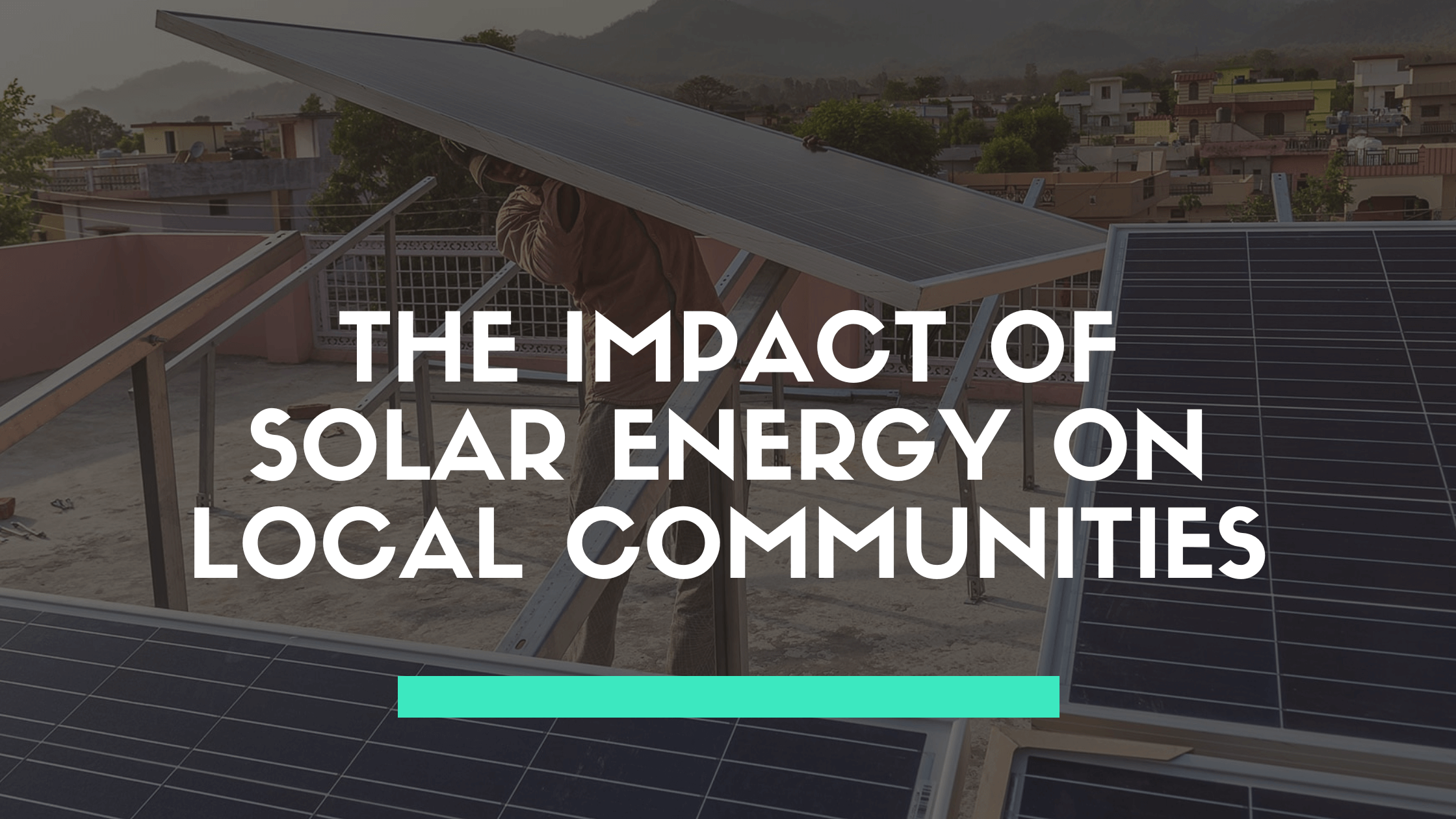 The Impact of Solar Energy on Local Communities