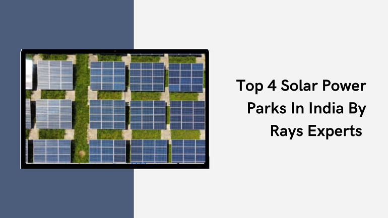 Top 4 Solar Power Parks In India By Rays Experts 